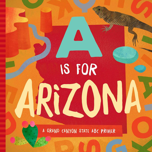 A Is For Arizona - Board Book