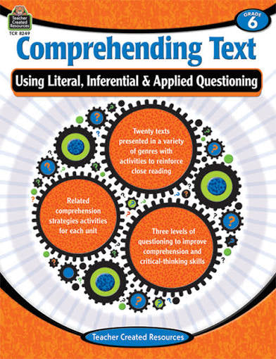 Comprehending Text -Using Literal, Inferential &Applied Questioning - Grade 6