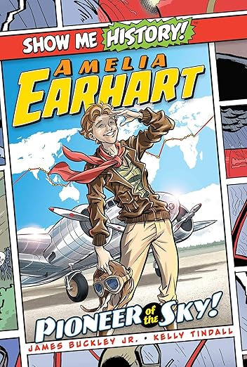 Show Me History - Amelia Earhart - Pioneer Of The Sky!
