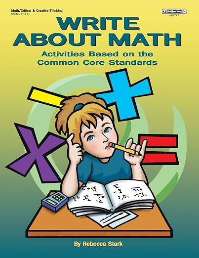 Write About Math - Activities Based On The common Core Standards - Grades 3-5