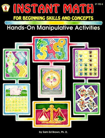 Instant Math For Beginning Skills And Concepts - Hands-On Manipulative Activities