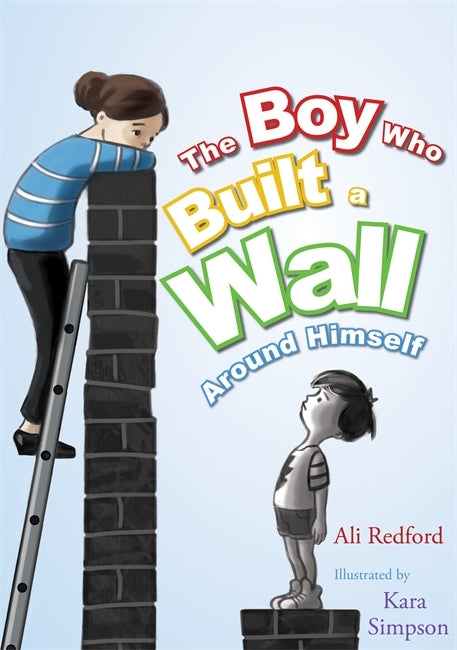 The Boy Who Built A Wall Around Himself