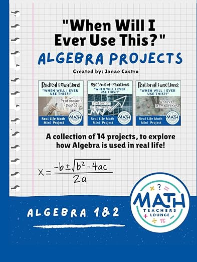 “When Will I Ever Use This?” Algebra Projects