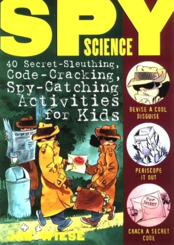 Spy Science - 40 Activities For Kids