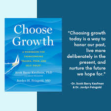 Choose Growth: A Workbook for Transcending Trauma, Fear, and Self-Doubt