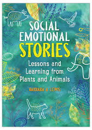 Social Emotional Stories: Lessons and Learning from Plants and Animals - Grades 2-5