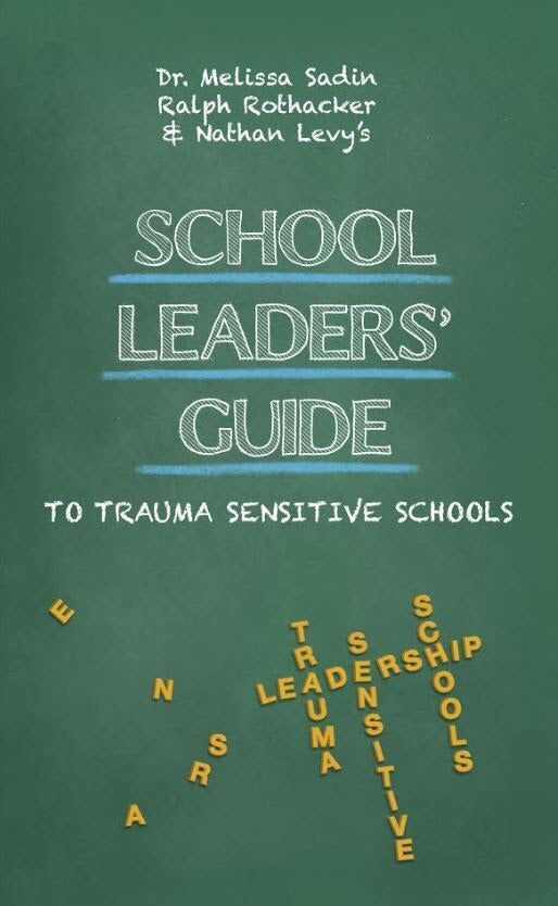 School Leader's Guide to Trauma Sensitive Schhols