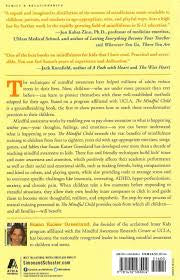 The Mindful Child: How to Help Your Kid Manage Stress and Become Happier, Kinder, and More Compassionate