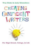 Creating Confident Writers: For High School, College, and Life