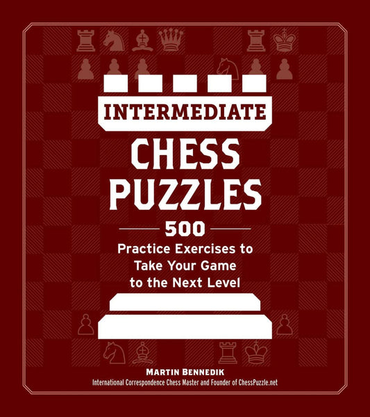 Intermediate Chess Puzzles - 500 Practice Exercises