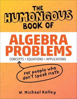 The Humongous Book Of Algebra Problems