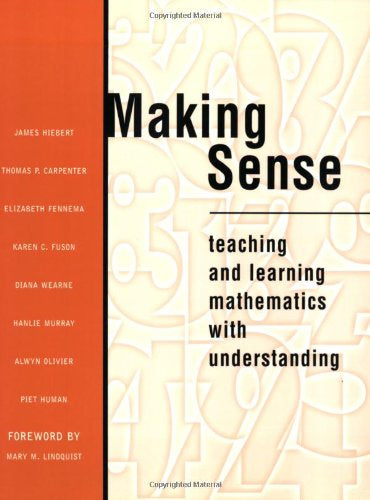 Making Sense - Teaching And Learning Mathematics With Understanding