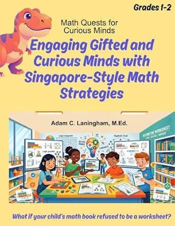 Math Quests For Curious Minds - Engaging Gifted And Curious Minds With Singapore-Style Math Strategies - Grades 1-2