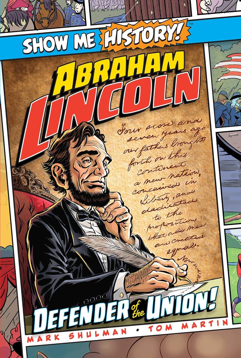 Show Me History - Abraham Lincoln - Defender Of The Union!