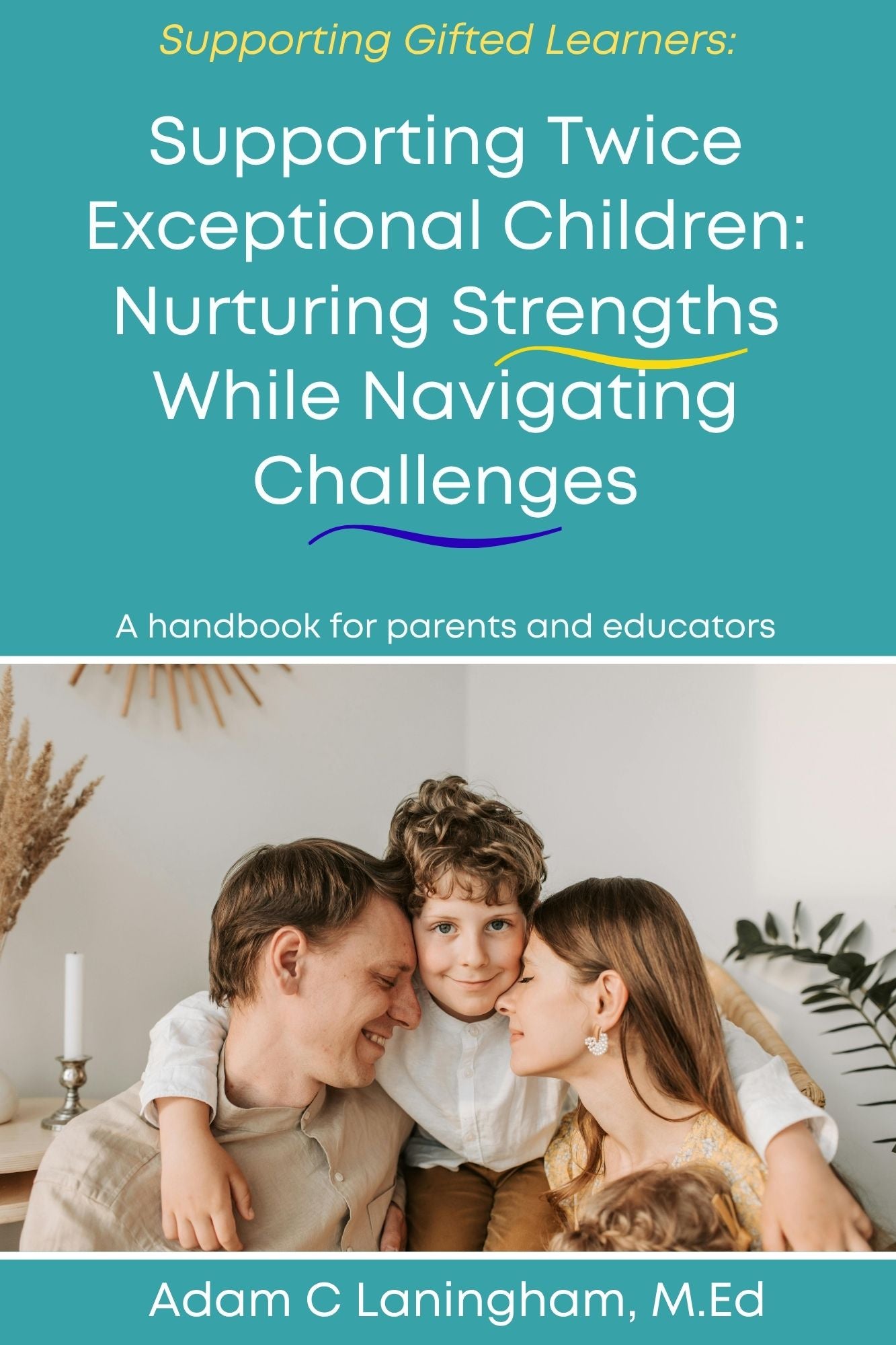Supporting Twice- Exceptional Children: Nurturing Strengths While Navigating Challenges