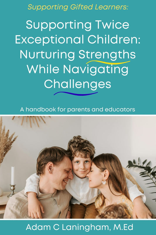Supporting Twice- Exceptional Children: Nurturing Strengths While Navigating Challenges