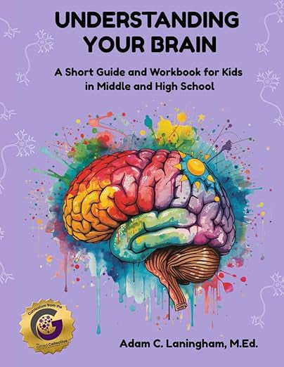 Understanding Your Brain - Workbook For Middle And High School