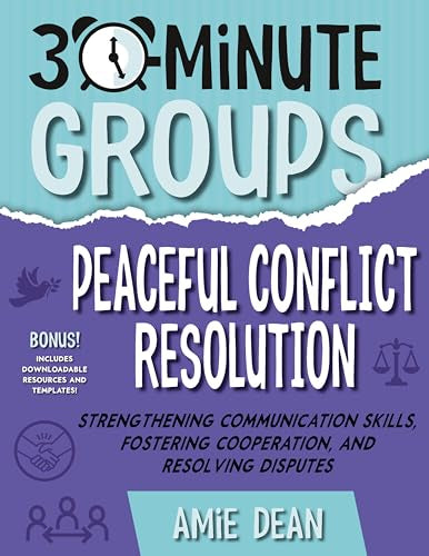 Peaceful Conflict Resolution - 30-Minute Groups