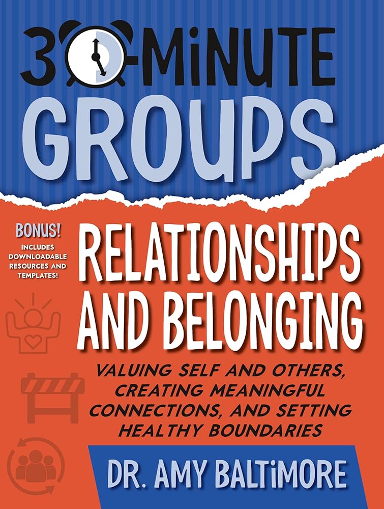 Relationships And Belonging - 30-Minute Groups