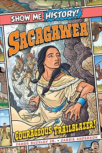 Show Me History - Sacagawea - Courageous Trailblazer! - Paperback
