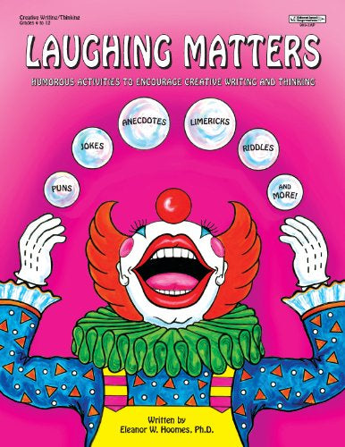 Laughing Matters- Activities To Encourage Creative Writing And Thinking - Grades 4-12