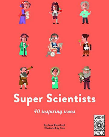 Super Scientists - 40 Inspiring Icons
