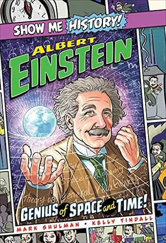 Show Me History - Albert Einstein - Genius Of Space And Time!