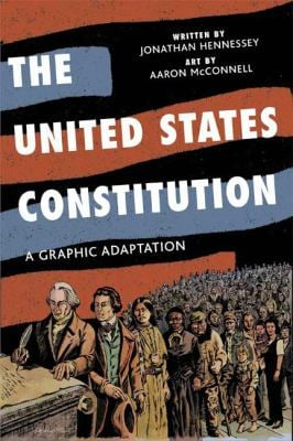 The United States Constitution - A Graphic Adaptation
