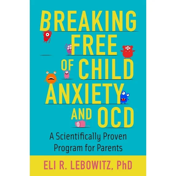 Breaking Free Of Child Anxiety And OCD