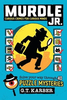 Murdle Jr. - Volume 1 - Curious Crimes For Curious Minds