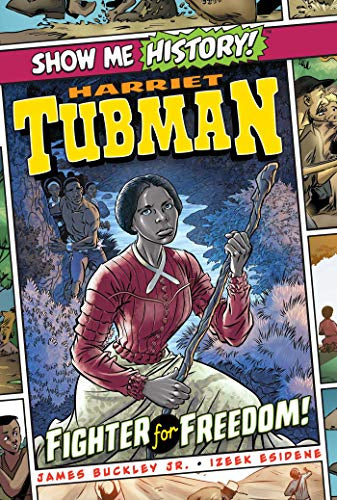 Show Me History - Harriet Tubman - Fighter For Freedom! - Paperback