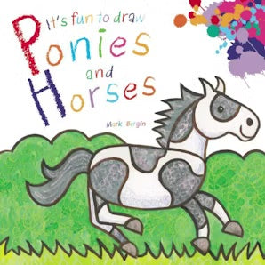 It’s Fun To Draw Ponies And Horses
