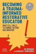 Becoming A Trauma-Informed Restorative Educator