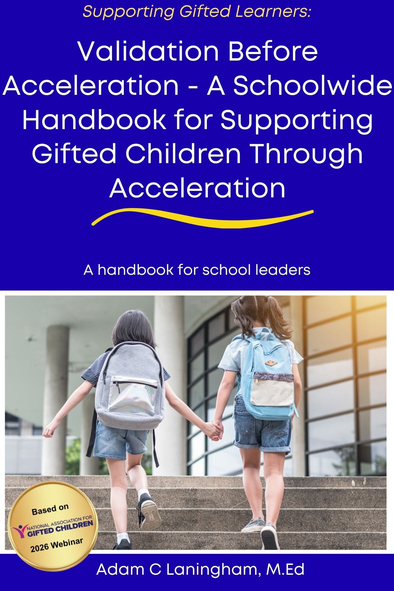Validation Before Acceleration: A Schoolwide Handbook for Supporting Gifted Children Through Acceleration