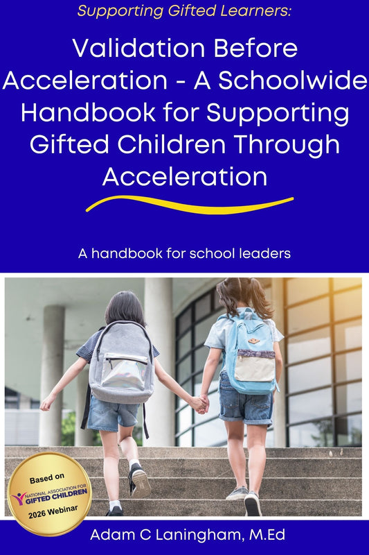 Validation Before Acceleration: A Schoolwide Handbook for Supporting Gifted Children Through Acceleration