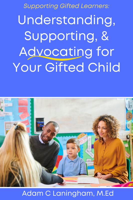 Understanding, Supporting, & Advocating for Your Gifted Child