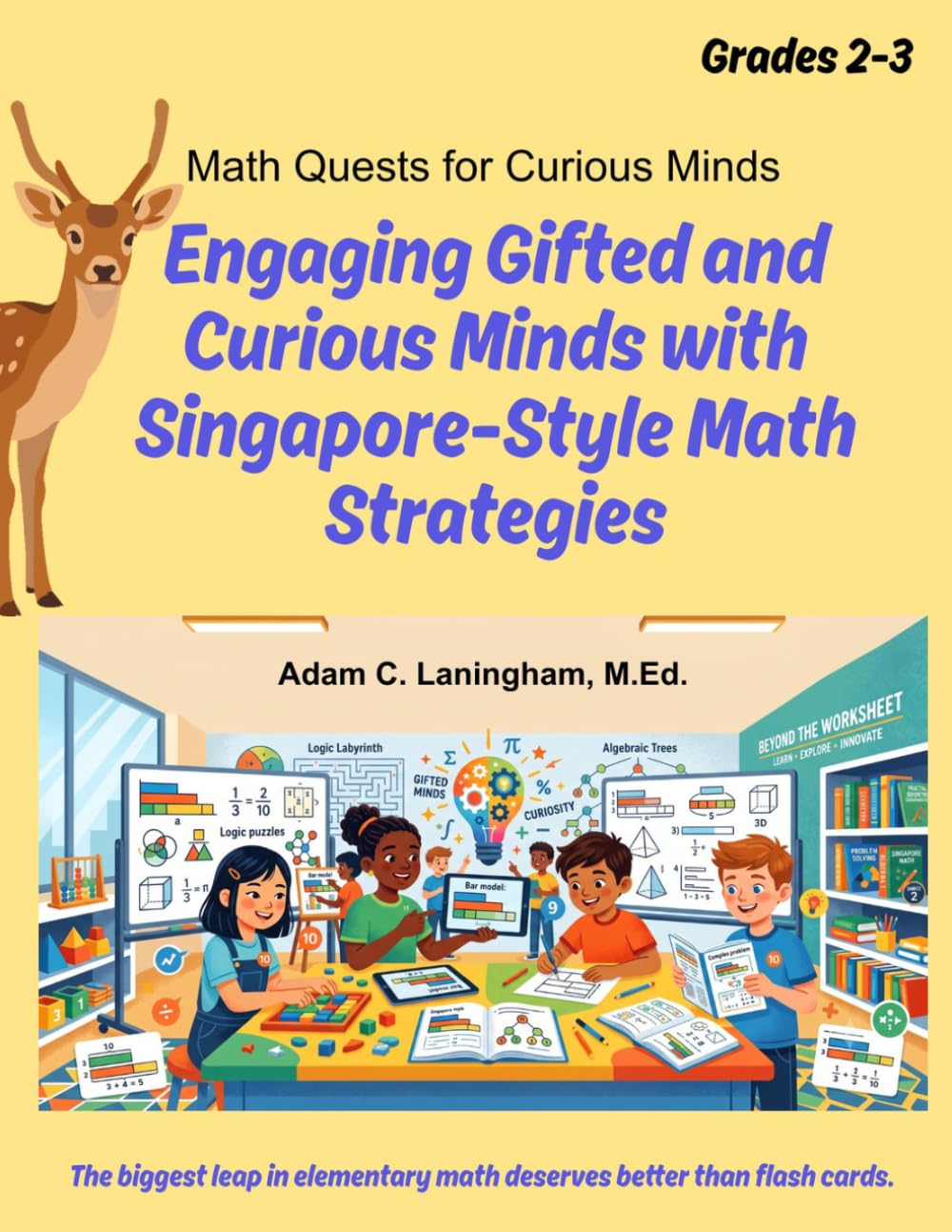 Math Quests For Curious Minds - Engaging Gifted And Curious Minds With Singapore-Style Math Strategies - Grades 2-3