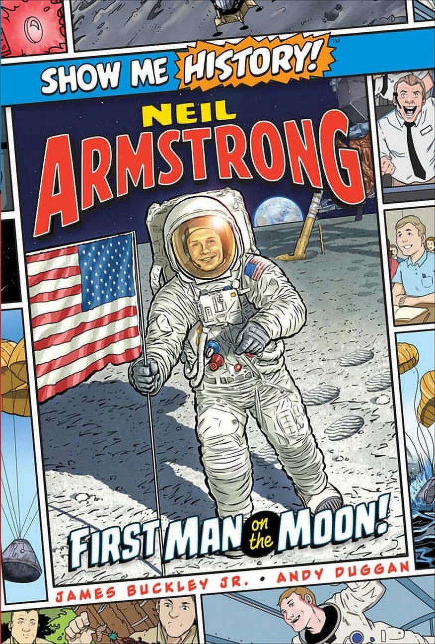 Show Me History - Neil Armstrong - First Man On The Moon!
