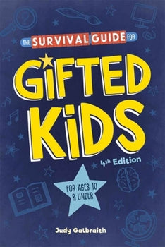 The Survival Guide For Gifted Kids - Ages 10 & Under