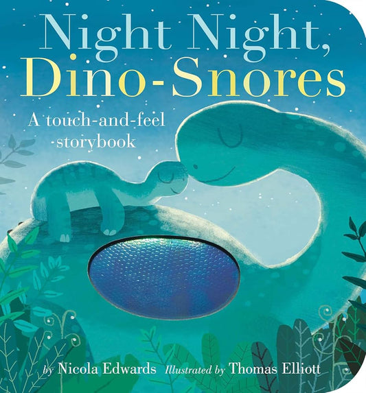 Night Night Dino-Snores - A Toucn -And-Feel Storybook