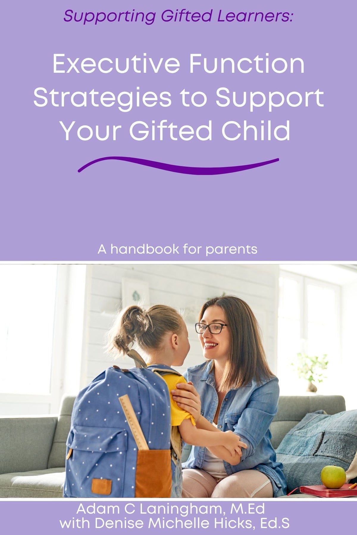 Executive Function Strategies to Support Your Gifted Child: A Practical Guide for Families Navigating Executive Function & Giftedness