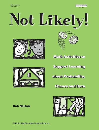 Not Likely! Math Activities To Support Learning About Probability, Chance And Data