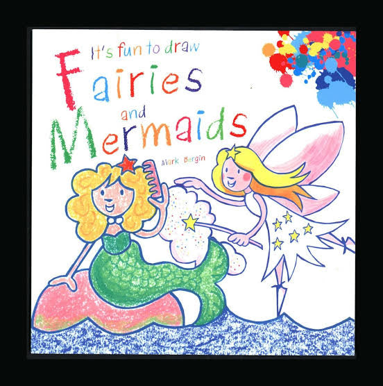It’s Fun To Draw Fairies And Mermaids