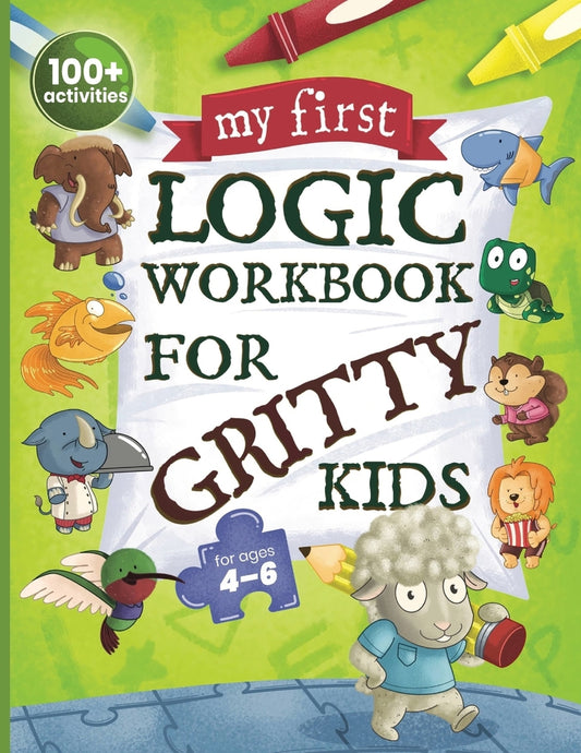 My First Logic Workbook For Gritty Kids - Ages 4-6