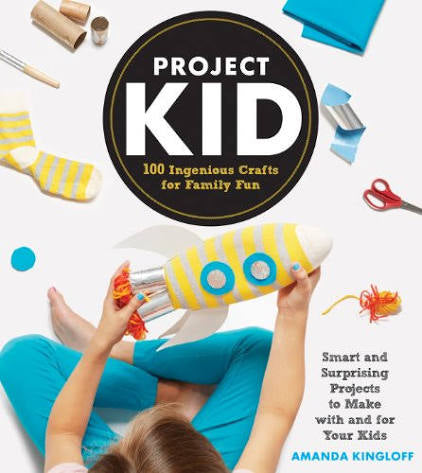Project KID - 100 Ingenious Crafts For Family Fun