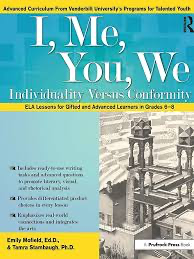 I, Me, You, We: Individuality Versus Conformity, ELA Lessons for Gifted and Advanced Learners in Grades 6-8