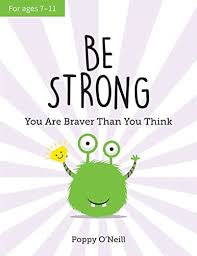 Be Strong - You Are Braver Than You Think