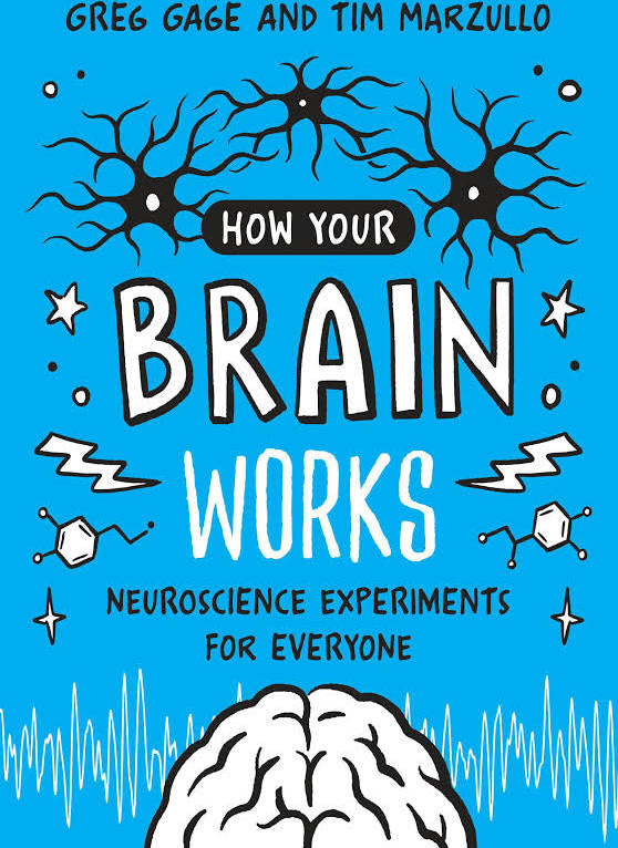 How Your Brain Works: Neuroscience Experiments for Everyone