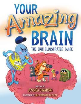 Your Amazing Brain: The Epic Illustrated Guide