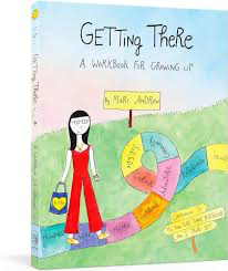 Getting There: A Workbook for Growing Up